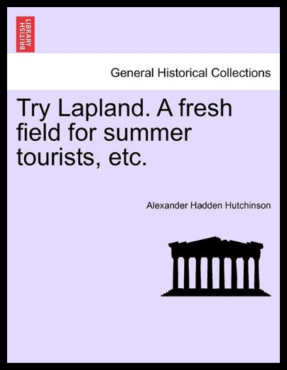 【预售】Try Lapland. a Fresh Field for Summer Tourists, E
