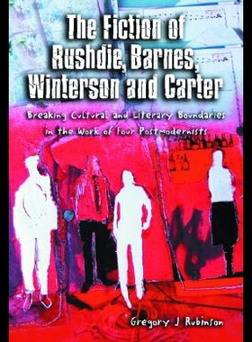 【预售】The Fiction of Rushdie, Barnes, Winterson and Car