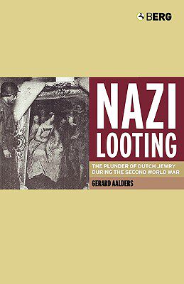 【预售】Nazi Looting: The Plunder of Dutch Jewry Durin...