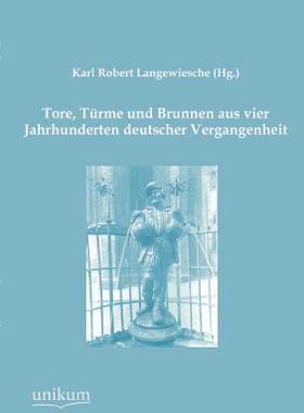 【预售】Tore, T Rme Und Brunnen Aus Vier Jah...