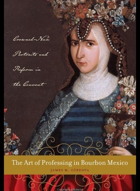 【预售】The Art of Professing in Bourbon Mexico: Crowned-
