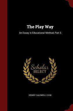 【预售】The Play Way: An Essay in Educationa...