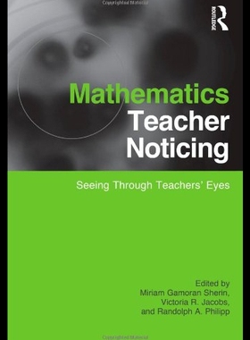 【预售】Mathematics Teacher Noticing: Seeing Through Teac