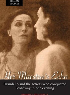 【预售】Her Maestro's Echo: Pirandello and the Actress...