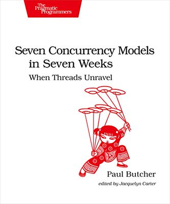 【预售】Seven Concurrency Models in Seven Weeks: When ...