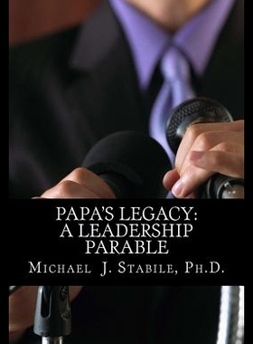 【预售】Papa's Legacy: A Leadership Parable