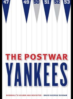 【预售】The Postwar Yankees: Baseball's Golden Age Revisi