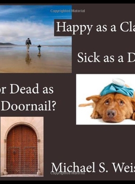 【预售】Happy as a Clam, Sick as a Dog or Dead as a Doorn
