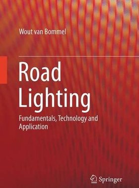 【预订】Road Lighting: Fundamentals, Technol...