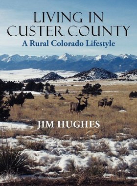 【预售】Living in Custer County: A Rural Colorado Lifestyle