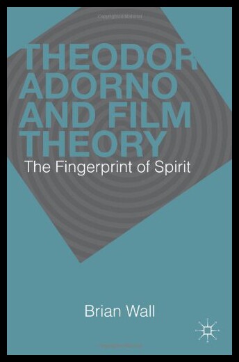 【预售】Theodor Adorno and Film Theory: The Fingerprint o