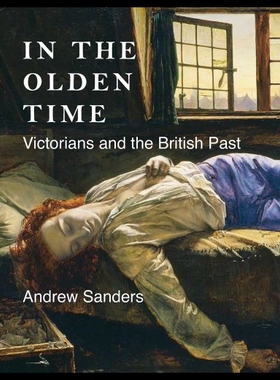 【预售】In the Olden Time: Victorians and the British Pas