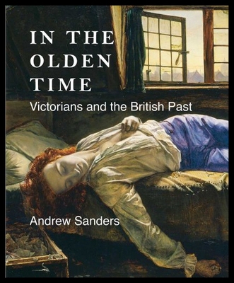 【预售】In the Olden Time: Victorians and the British Pas