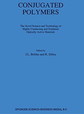 【预订】Conjugated Polymers: The Novel Scien...