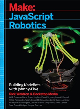 【预订】Make: JavaScript Robotics: Building ...