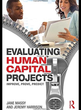 【预售】Evaluating Human Capital Projects: Improve, Prove