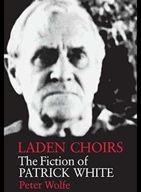 【预售】Laden Choirs: The Fiction of Patrick White