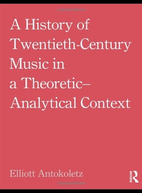 【预售】A History of Twentieth-Century Music in a Theoret