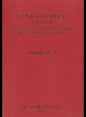 【预售】The Funerary Landscape at Knossos: A Diachronic S