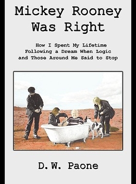 【预售】Mickey Rooney Was Right: How I Spent My Lifetime