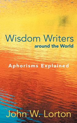 【预售】Wisdom Writers Around the World: Aphorisms Explained