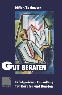 【预售】Gut Beraten!: Erfolgreiches Consulting Fur Ber...