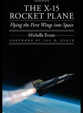 【预售】The X-15 Rocket Plane: Flying the First Wings Int