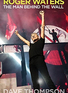 【预订】Roger Waters: The Man Behind the Wal...