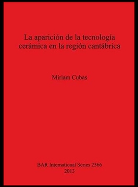 【预售】La Aparicion de La Tecnologia Ceramica En La Regi