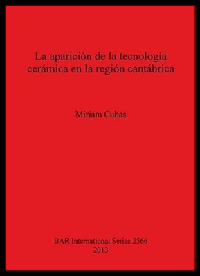 【预售】La Aparicion de La Tecnologia Ceramica En La Regi