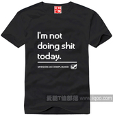 today 定制纯棉圆领直身短袖 包邮 1件 not 个性 shit T恤i doing