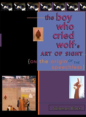 【预售】The Boy Who Cried Wolf's Art of Sight: On the Ori