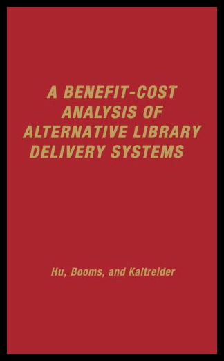 【预售】A Benefit-Cost Analysis of Alternative Library De