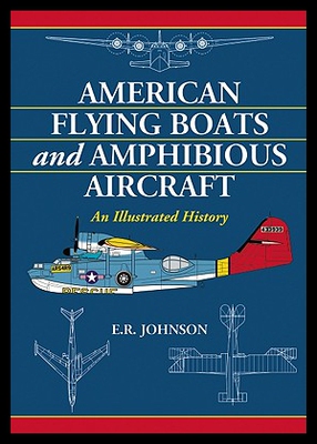 【预售】American Flying Boats and Amphibious Aircraft: An