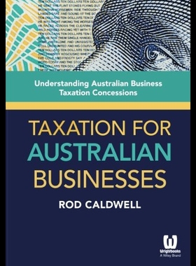 【预售】Taxation for Australian Businesses: Understanding