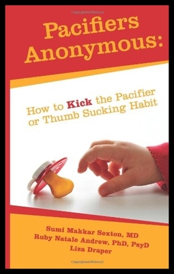 【预售】Pacifiers Anonymous: How to Kick the P
