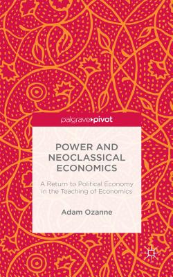 【预售】Power and Neoclassical Economics: A ...