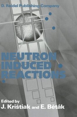 【预订】Neutron Induced Reactions: Proceedin...