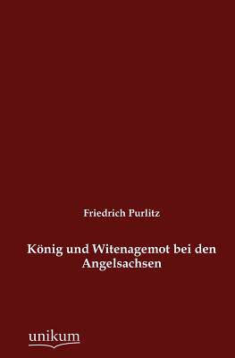 【预售】K Nig Und Witenagemot Bei Den Angelsachsen