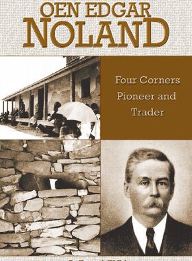 【预售】Oen Edgar Noland: Four Corners Pioneer and Trader