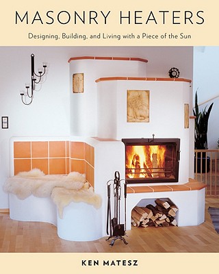 【预售】Masonry Heaters: Designing, Building, and Livi...
