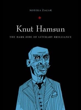 【预售】Knut Hamsun: The Dark Side of Literary Brillian