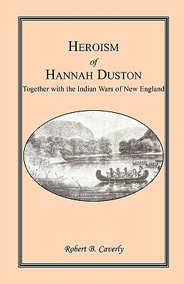 【预售】Heroism of Hannah Duston, Together with the In...