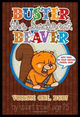 【预售】Buster the Backseat Beaver: Volume One, Bub!