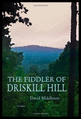 【预售】The Fiddler of Driskill Hill: Poems