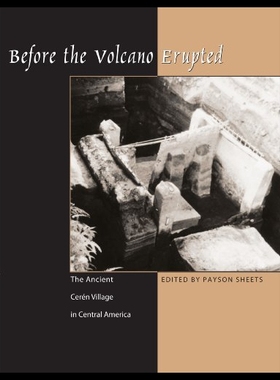 【预售】Before the Volcano Erupted: The Ancient Ceren Vil