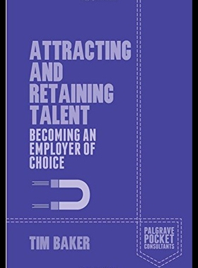 【预售】Attracting and Retaining Talent: Becoming an Empl