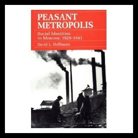 【预售】Peasant Metropolis: Social Identities in Moscow,