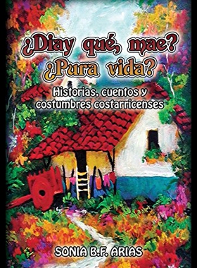 【预售】Diay Que Mae? Pura Vida?: Cuentos Ineditos Costar