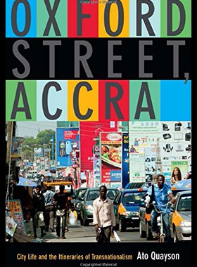 【预售】Oxford Street, Accra: City Life and the Itinerari